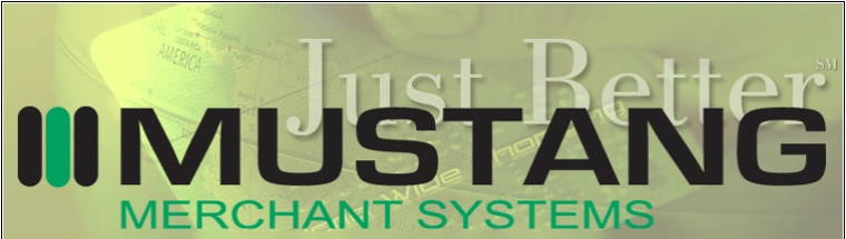 Mustang Merchant Systems - Just Better!